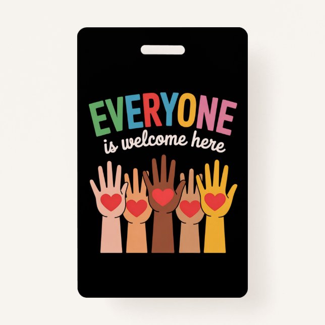 Everyone Is Welcome Here Badge (Front)