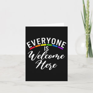 Everyone Is Welcome Here Bisexual Lesbian Gay Prid Card