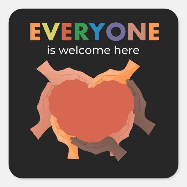 Everyone Is Welcome Here Diversity Inclusion Equal Square Sticker (Front)
