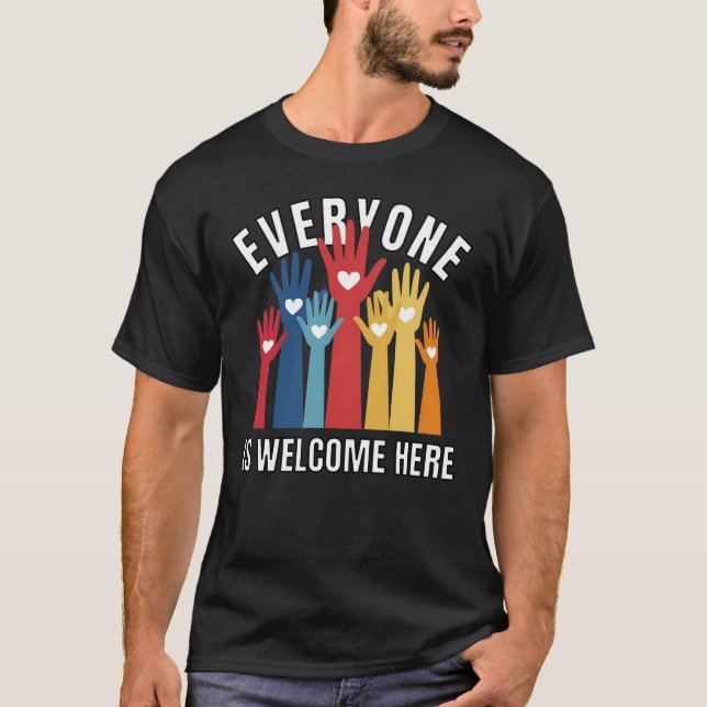 Everyone Is Welcome Here - Inclusivity & Diversity T-Shirt (Front)