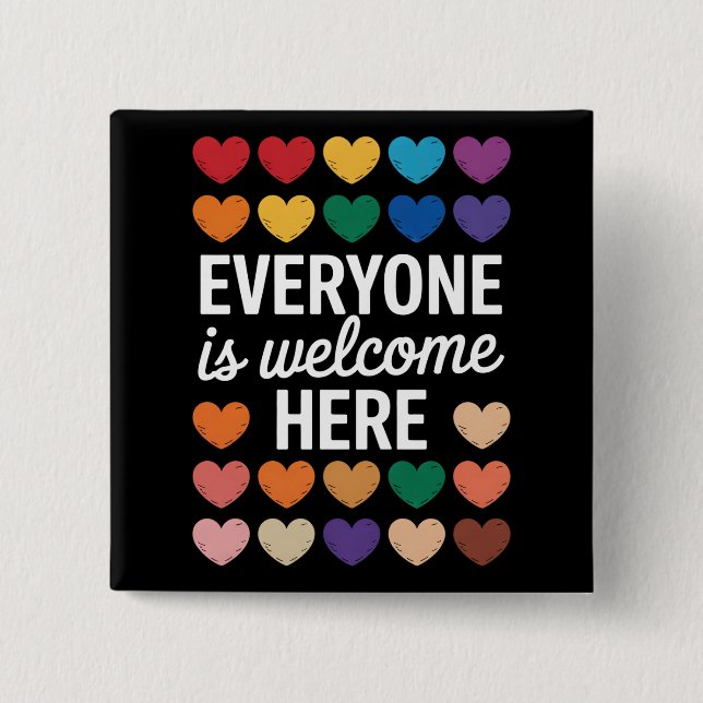 Everyone Is Welcome Here LGBTQ 2 Inch Square Button (Front)