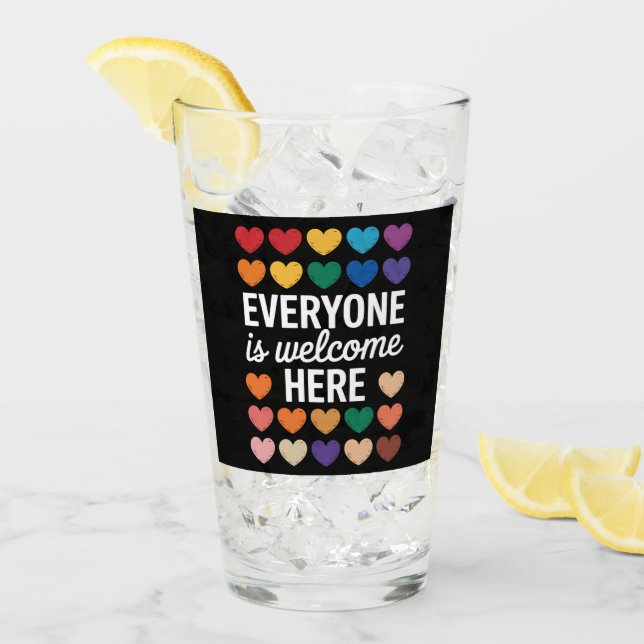 Everyone Is Welcome Here LGBTQ Glass (Front Ice)