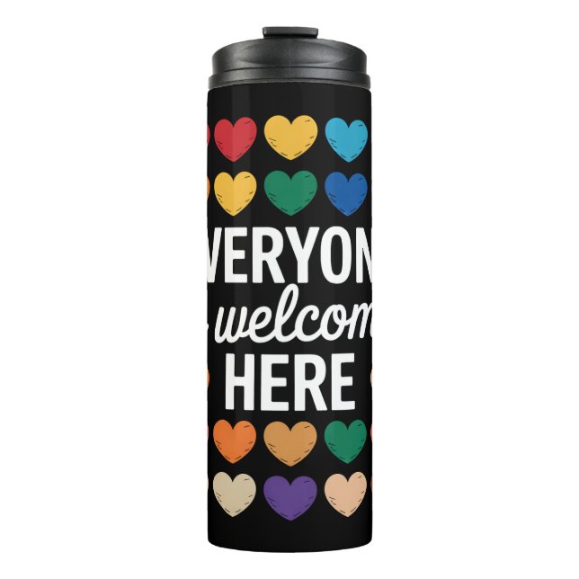 Everyone Is Welcome Here LGBTQ Thermal Tumbler (Front)