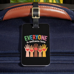 Everyone Is Welcome Here Luggage Tag