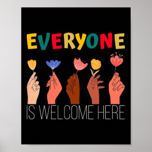 Everyone Is Welcome Here Support Of Diversity And  Poster