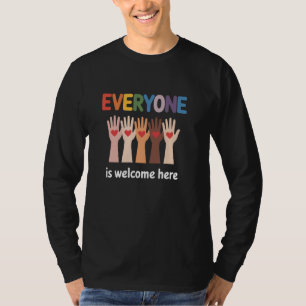 Everyone Is Welcome Here T-Shirt