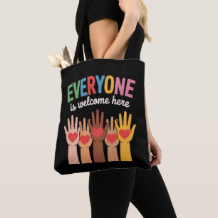 Everyone Is Welcome Here Tote Bag