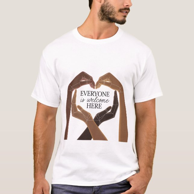 Everyone Is Welcome Here - Unity & Diversity T-Shirt (Front)
