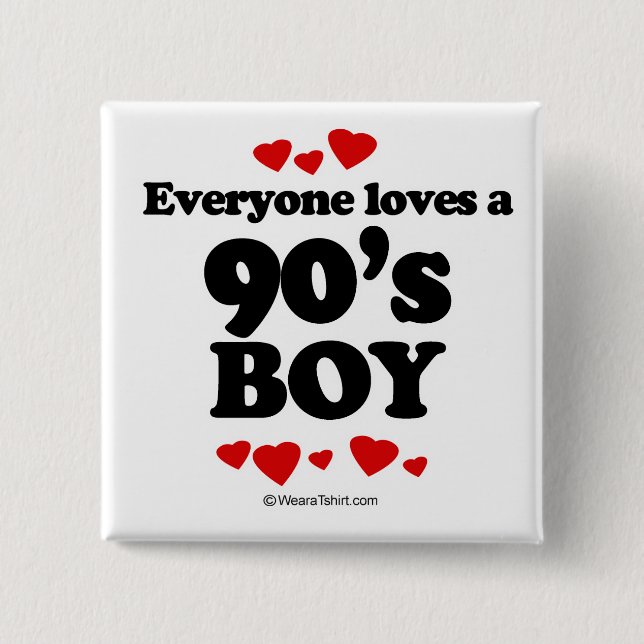 Everyone loves a 90's boy 2 inch square button (Front)