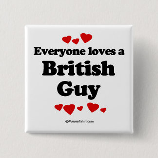 Everyone loves a British guy 2 Inch Square Button