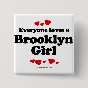Everyone loves a Brooklyn girl 2 Inch Square Button