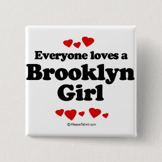 Everyone loves a Brooklyn girl 2 Inch Square Button