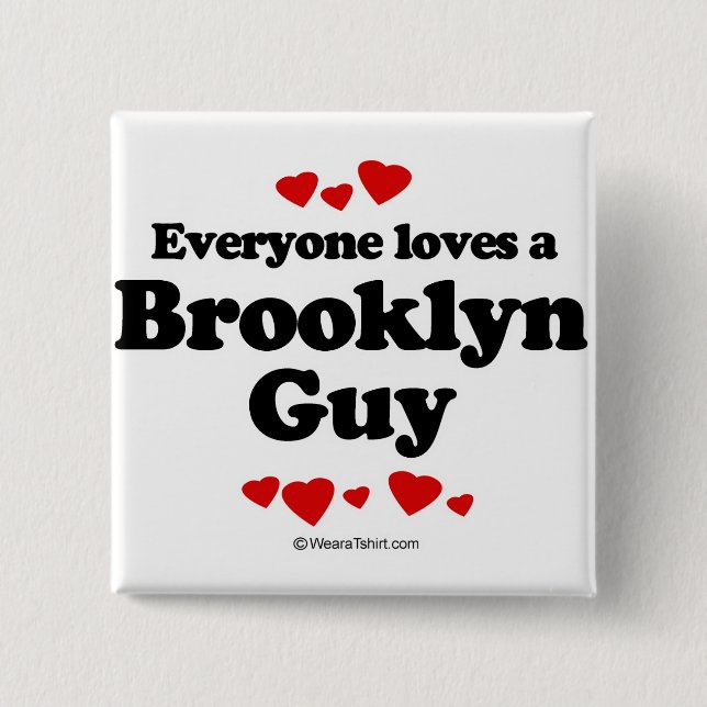 Everyone loves a Brooklyn guy 2 Inch Square Button (Front)
