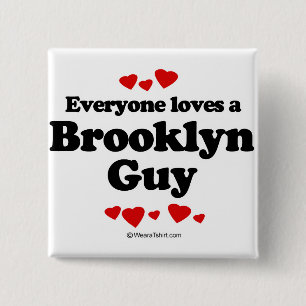 Everyone loves a Brooklyn guy 2 Inch Square Button