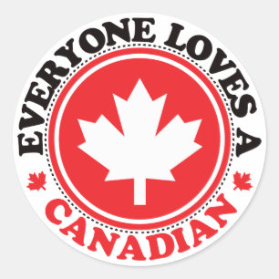 Everyone Loves a Canadian! Classic Round Sticker