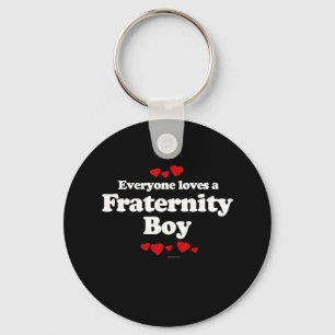 Everyone Loves a Fraternity Boy T-shirt Keychain