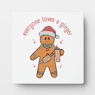 Everyone Loves A Ginger - Funny Christmas Plaque