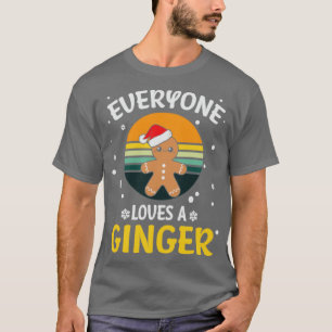 Everyone Loves a Ginger T-Shirt
