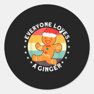 Everyone Loves A Ginger Tee Redhead Gingerbread Ch Classic Round Sticker