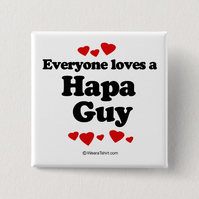 Everyone loves a Hapa guy 2 Inch Square Button (Front)