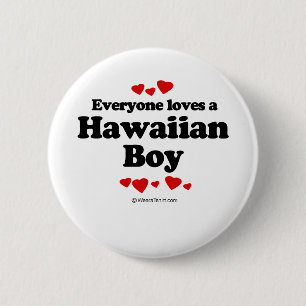 Everyone Loves a Hawaiian Boy T-shirt 2 Inch Round Button