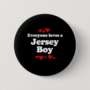 Everyone Loves a Jersey Boy T-shirt 2 Inch Round Button