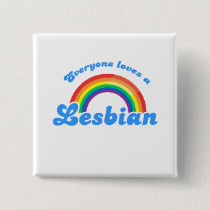 Everyone loves a Lesbian 2 Inch Square Button