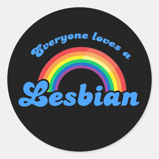Everyone loves a Lesbian Sticker (Front)