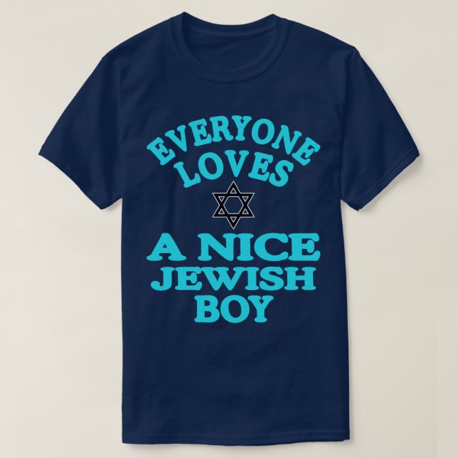 Everyone Loves A Nice Jewish Boy T-Shirt (Design Front)
