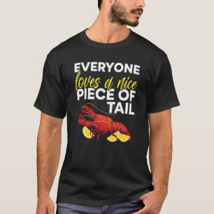 Everyone Loves A Nice Piece Of Tail Seafood Lobste T-Shirt