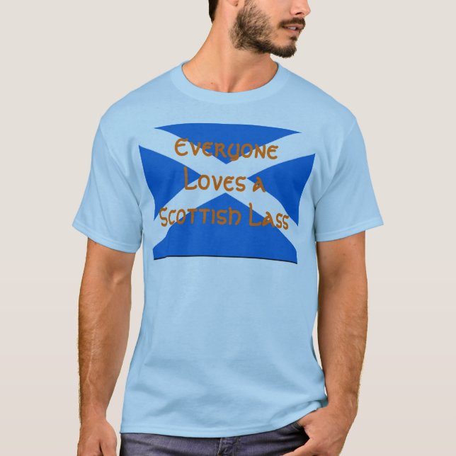 Everyone Loves a Scottish Lass T-Shirt (Front)
