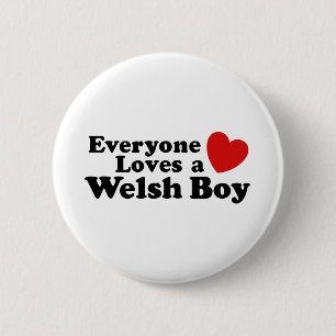 Everyone Loves A Welsh Boy 2 Inch Round Button