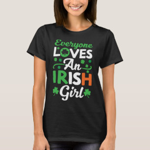 Everyone Loves an Irish Girl  1 T-Shirt
