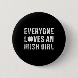Everyone Loves An Irish Girl 2 Inch Round Button