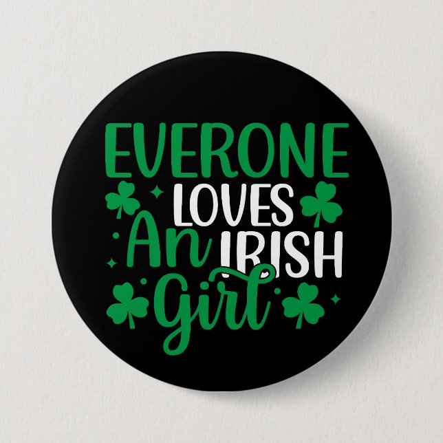Everyone Loves an Irish Girl 3 Inch Round Button (Front)