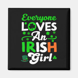 Everyone Loves An Irish Girl Cute St Patricks Day Magnet