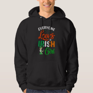 Everyone Loves An Irish Girl Ladies Womens Patrick Hoodie