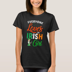 Everyone Loves An Irish Girl Ladies Womens Patrick T-Shirt