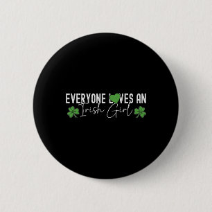 Everyone Loves An Irish Girl Lucky Clover St Patri 2 Inch Round Button