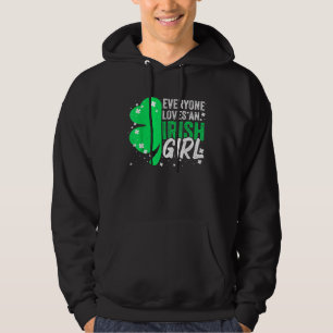 Everyone Loves An Irish Girl Perfect St Patrick's Hoodie