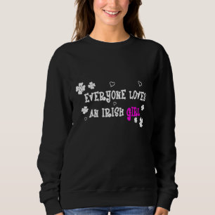 Everyone Loves An Irish Girl Saint Patrick Day 202 Sweatshirt