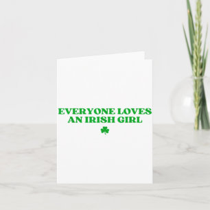 Everyone Loves An Irish Girl Shirt Funny St Patric Card