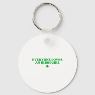 Everyone Loves An Irish Girl Shirt Funny St Patric Keychain