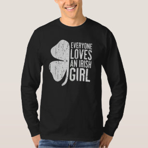Everyone Loves An Irish Girl St Patrick's Day 1 T-Shirt