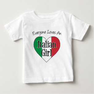 Everyone Loves An Italian Girl Baby T-Shirt