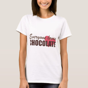 Everyone Loves Chocolate T-Shirt