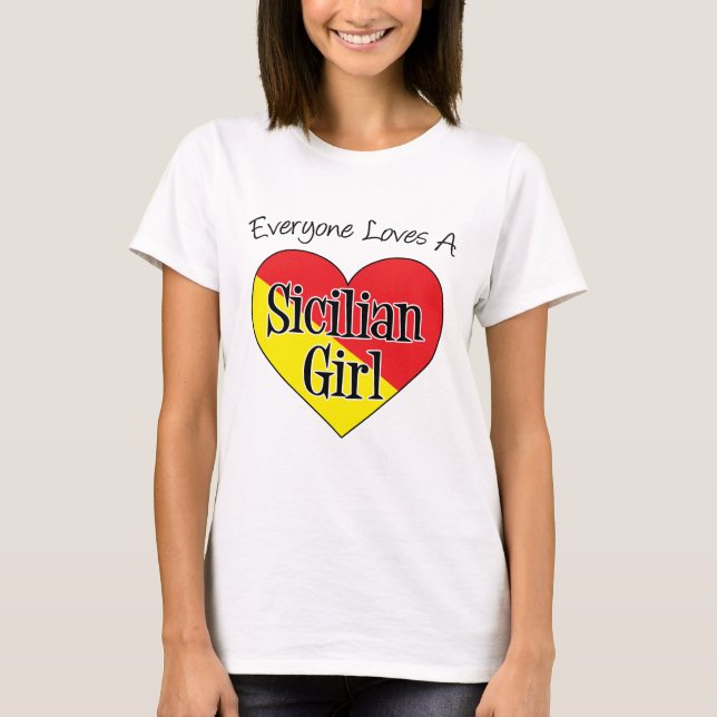 Everyone Loves Sicilian Girl T-Shirt (Front)