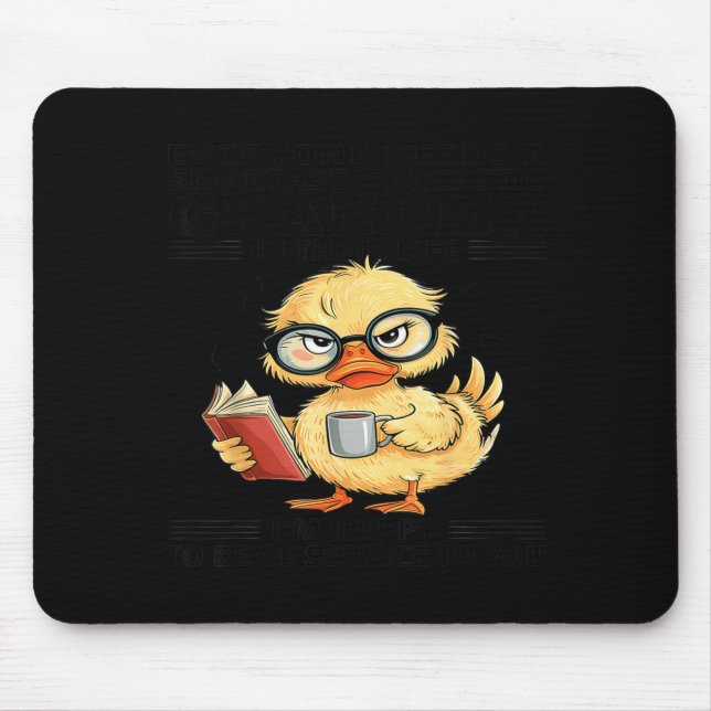 Everyone Needs A Smart Sarcastic Grandma In Their  Mouse Pad (Front)