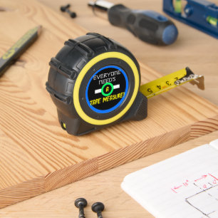 Everyone Needs a Tape Measure Black Yellow Humour 1
