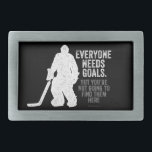 Everyone Needs Goals (Hockey) Rectangular Belt Buckle<br><div class="desc">Look,  I’m a hockey goalie. I know what it means to work hard. I know what it means to set your sights on a something and battle with your teammates towards that common purpose. It’s true. Everyone needs goals. But,  my friend,  you’re not going to find them here.</div>